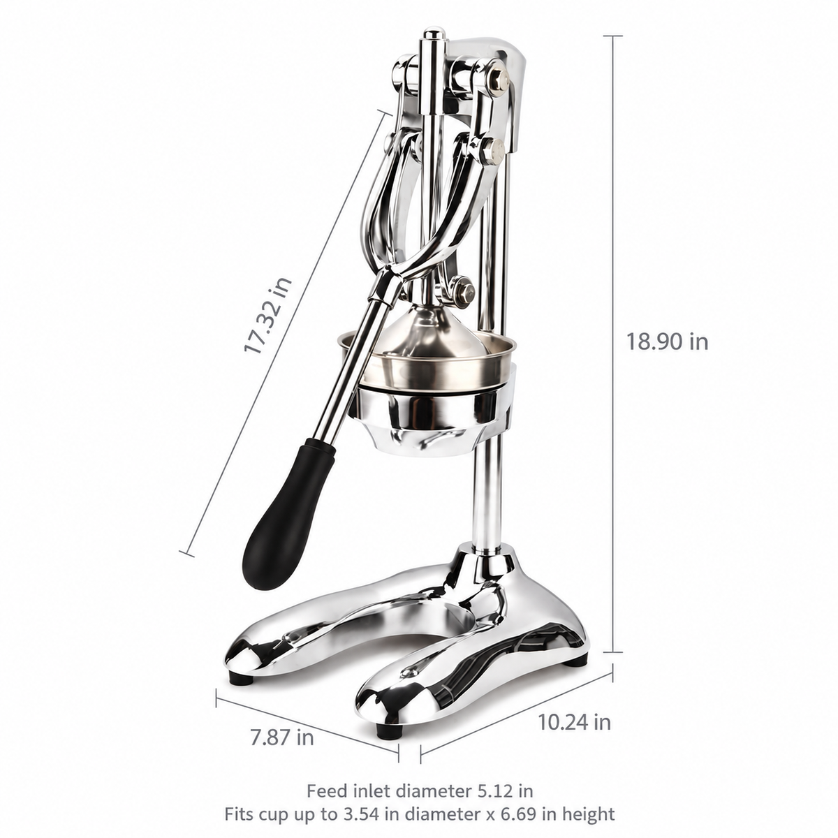 Height 18.90 in; Lever length 17.32 in; Base width 7.87 in; Base depth 10.24 in; Feed inlet diameter 5.12 in; Cup clearance: diameter 3.54 in, height 6.69 in